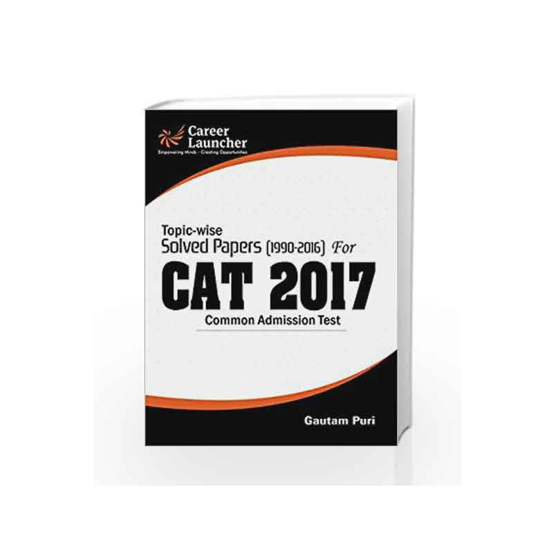 CAT 2017 -27 Topic-wise & Year-wise (Solved Papers 1990-2016) by Gautam Puri Book-9789386309419