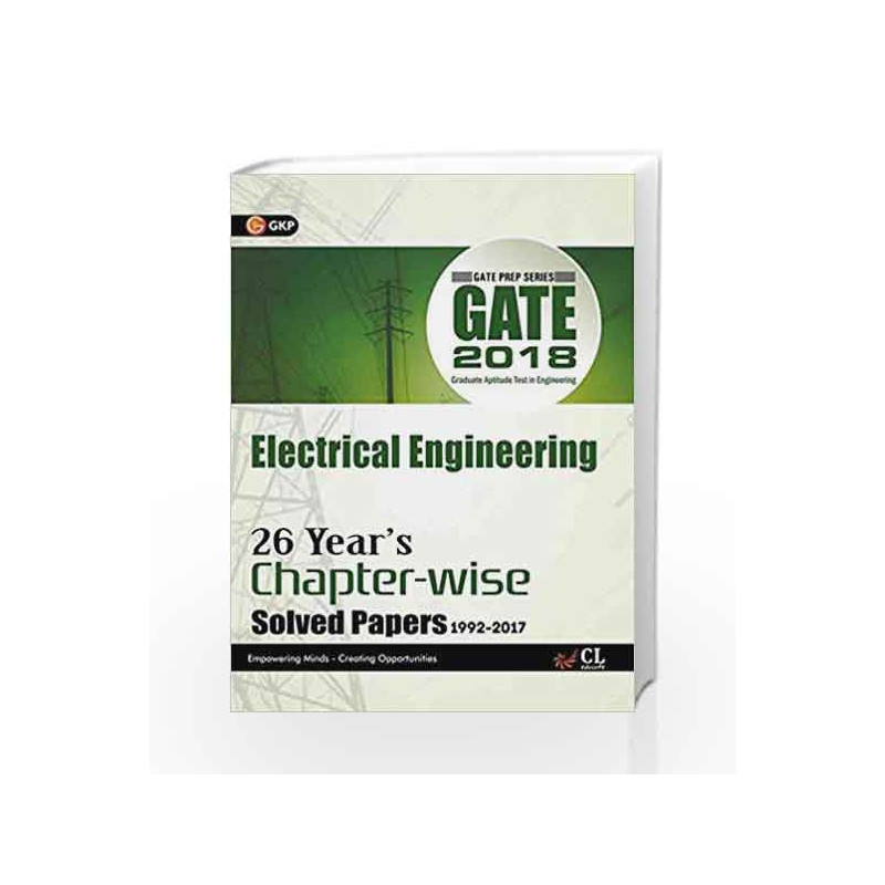 GATE Electrical Engineering (26 Year\'s Chapter-Wise Solved Paper) 2018 by GKP Book-9789386309815