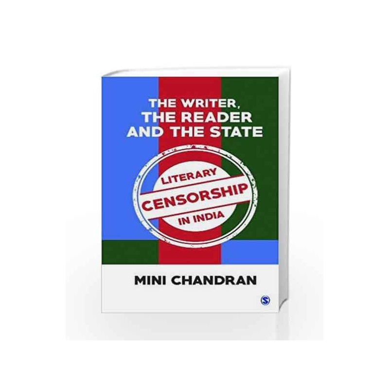 The Writer, the Reader and the State: Literary Censorship in India by Mini Chandran Book-9789386446077