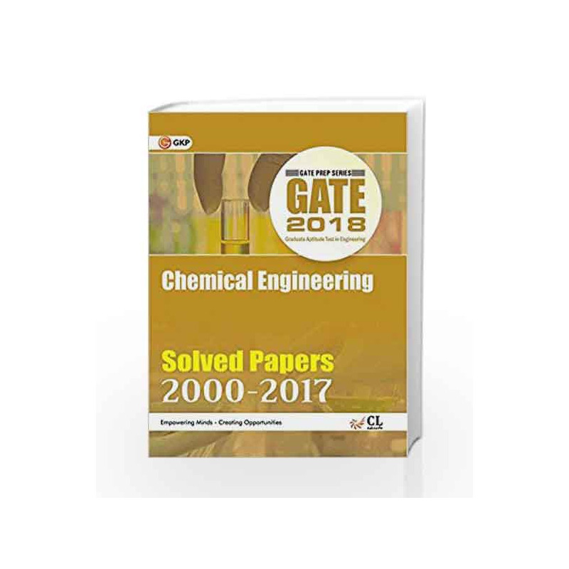 Gate Paper Chemical Engineering 2018 (Solved Papers 2000-2017) by GKP Book-9789386601124