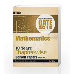 Gate 18 Years Chapter Wise Solved Papers Mathematics (2000-2017) 2018 by GKP Book-9789386601544