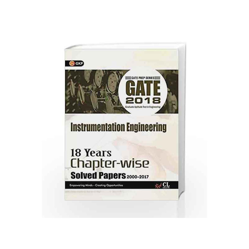 Gate 18 Years Chapter Wise Solved Papers Instrumentation Engg. (2000-2017) 2018 by GKP Book-9789386601551