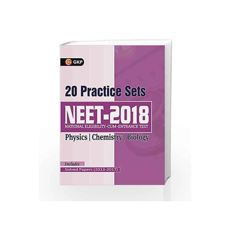 NEET 20 Practice Sets (Includes Solved Papers 2013-2017) by GKP Book-9789386601742