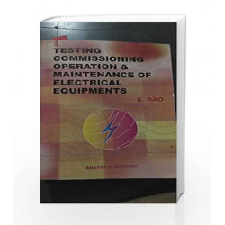 Testing Commisioning Operation & Maintenance Of Electrical Equuipments by S. Rao Book-8174091858