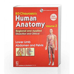 BD Chaurasia's Human Anatomy Regional and Applied Dissection and Clinical: Vol. 2: Lower Limb Abdomen and Pelvis by GALVIN