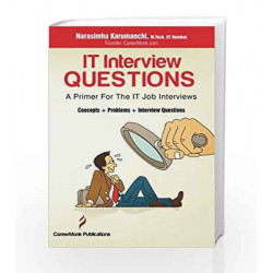 It Interview Questions: A Primer for the It Job Interviews (Concepts, Problems and Interview Questions) by CARDINALE
