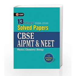 CBSE AIPMT & NEET13 Years' Solved Papers (2004 2016) Includes 3 Practice Papers by GKP Book 9789351450108