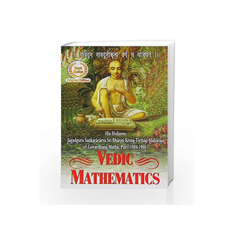 Vedic Mathematics: Sixteen Simple Mathematical Formulae from the Vedas by Jagadguru Swami Sri Bharati Krishna Tirthaji