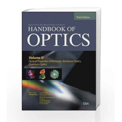 Handbook of Optics, Third Edition Volume IV: Optical Properties of Materials, Nonlinear Optics, Quantum Optics (set): 4