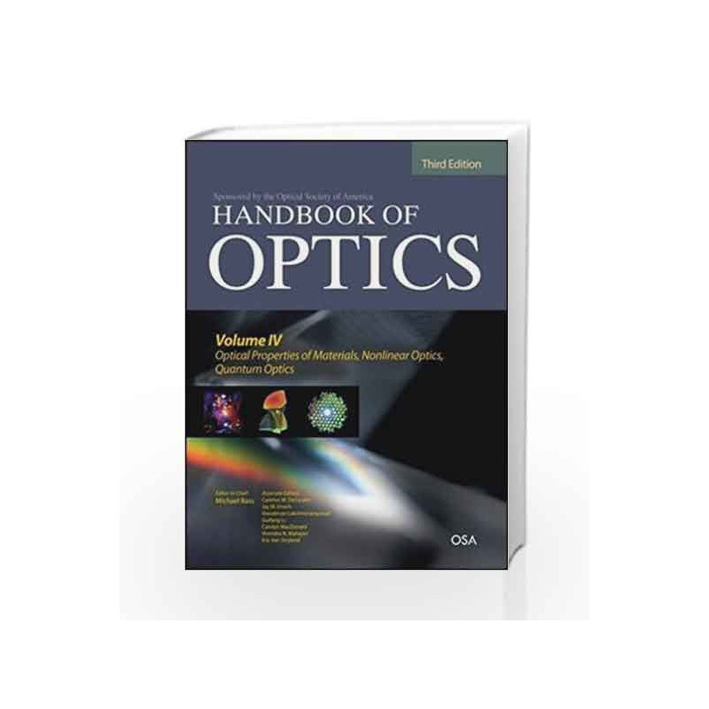 Handbook of Optics, Third Edition Volume IV: Optical Properties of Materials, Nonlinear Optics, Quantum Optics (set): 4