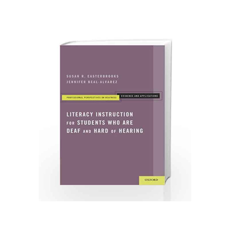 Literacy Instruction for Students who are Deaf and Hard of Hearing by Susan R. Easterbrooks PhD Book 9780199838554