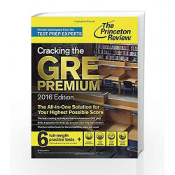 Cracking the GRE Premium 2016 Edition with 6 Practice Tests, (Graduate School Test Preparation) by JACK MYRICK