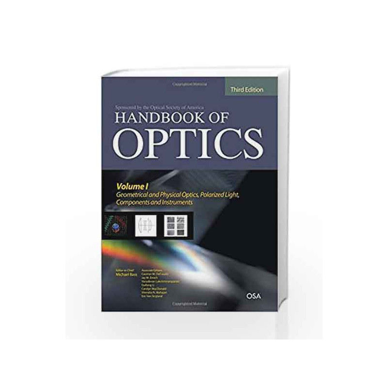 Handbook of Optics, Third Edition Volume I: Geometrical and Physical Optics, Polarized Light, by Michael Bass