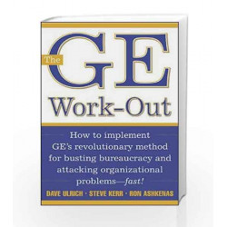 The GE Work Out: How to Implement GE's Revolutionary Method for Busting Bureaucracy & Attacking Organiz Proble by ROBIN SHARMA