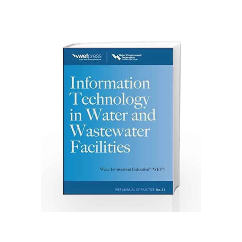 Information Technology in Water and Wastewater Utilities, WEF MOP 33 (Water Resourc by N/A Water Environment Federation