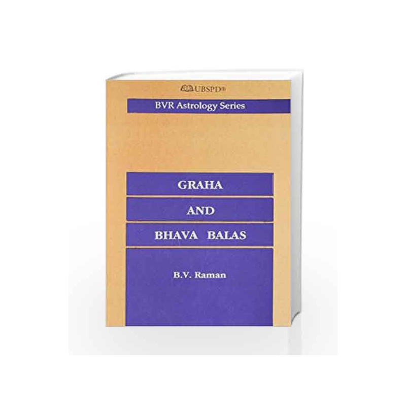 Graha and Bhava Balas (A Numerical Assessment of the Strengths of Planets and Ho by SWAMI NIKHILANANDA, DHANGOPAL MUKERJI Book
