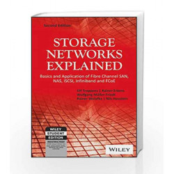 Storage Networks Explained: Basics and Application of Fibre Channel SAN, NAS, ISCSI, INFINIB and FOCE by Ulf Troppens Book