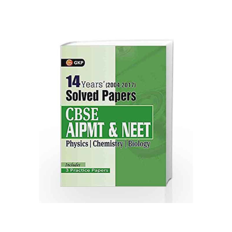 CBSE AIPMT & NEET14 Years' Solved Papers (2004-2017) by GKP Book-9789386601711