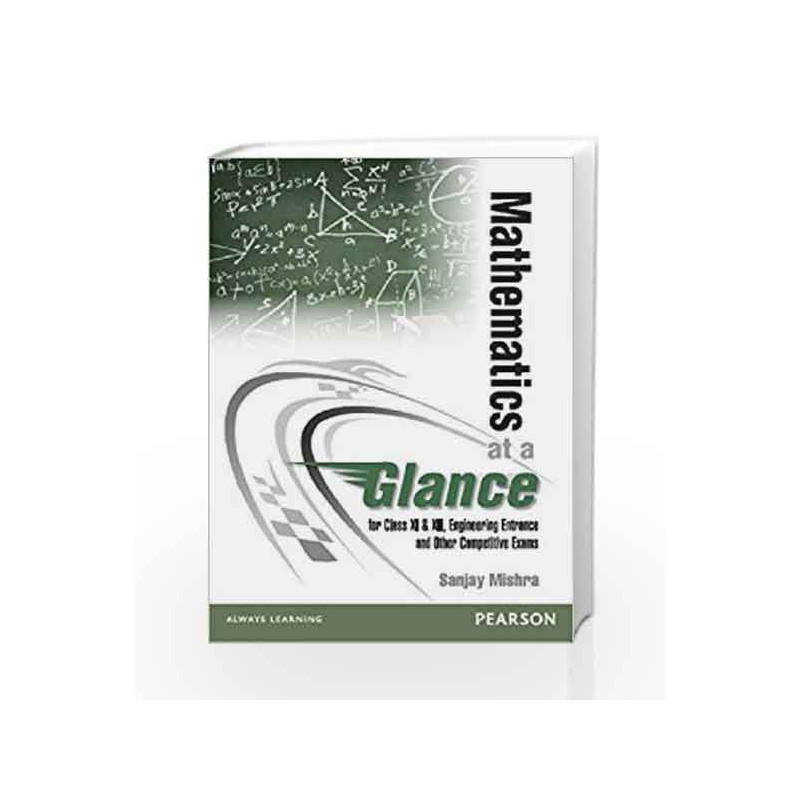 Mathematics at a Glance: For Class XI & XII, Engineering Entrance and Other Competitive Exams, 1e by SHEELWANT SINGH Book