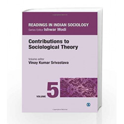 Readings in Indian Sociology: Volume V:  Contributions to Sociological Theory: 5 (Reading in Indian Sociology) by Vinay Kumar