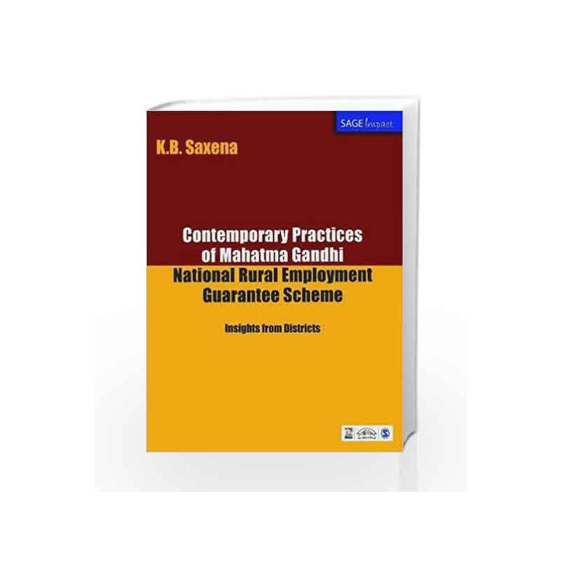 Contemporary Practices of Mahatma Gandhi National Rural Employment Guarantee Scheme by K B Saxena