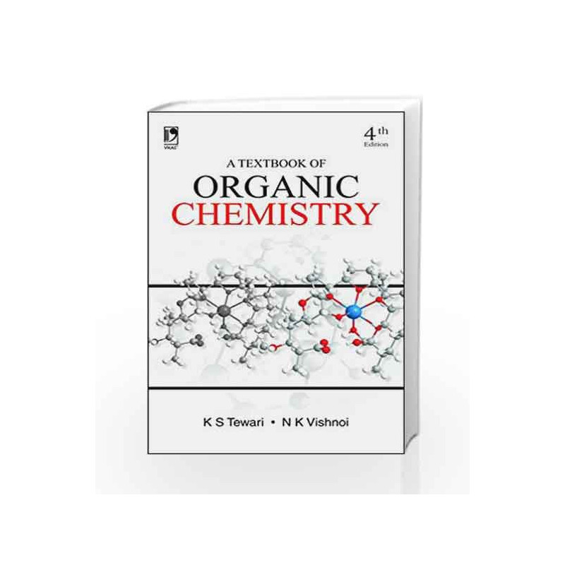 A Textbook of Organic Chemistry by Tewari K S Book-9789385879128
