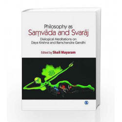 Philosophy as Samvada and Svaraj: Dialogical Meditations on Daya Krishna by Peter Ronald deSouza