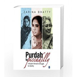 Purdah to Piccadilly: A Muslim Woman's Struggle for Identity by Zarina Bhatty Book-9789351508243
