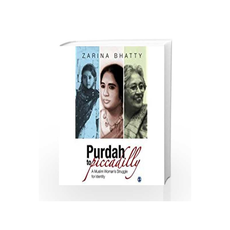 Purdah to Piccadilly: A Muslim Woman's Struggle for Identity by Zarina Bhatty Book-9789351508243
