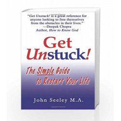 Get Unstuck: The Simple Guide to Restart Your Life (Reprint) by John Herbert Seeley Book-9788178740485