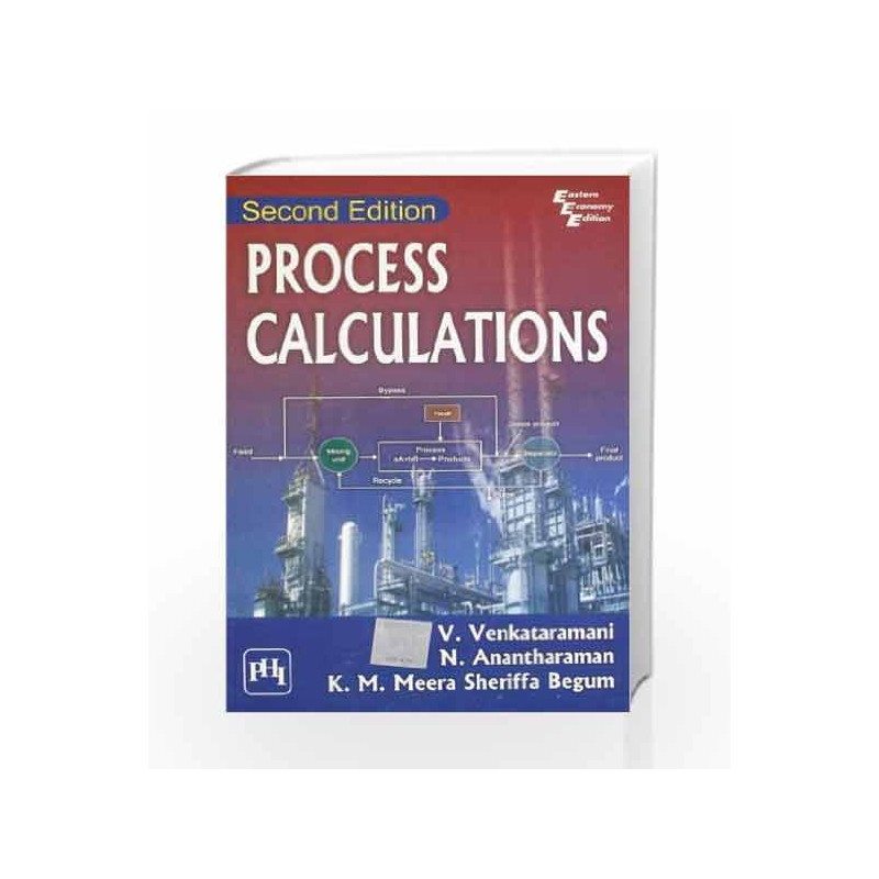 Process Calculations by V. Anantharaman , N. Begum, K.M. Meera Sheriffa Venkataramani Book-9788120341999