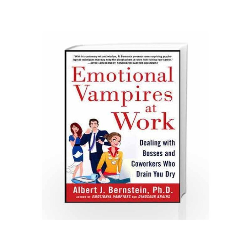 Emotional Vampires at Work: Dealing with Bosses and Coworkers Who Drain You Dry by MICHAEL MILLER Book-9781259098512