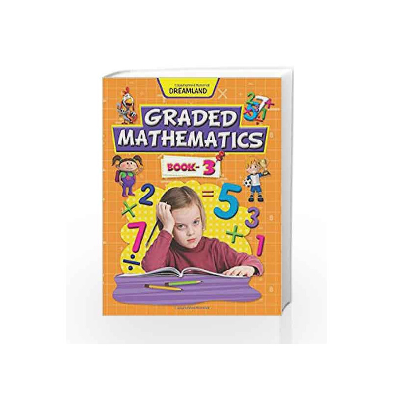 Graded Mathematics - Part 3 by Dreamland Publications Book-9789350892527