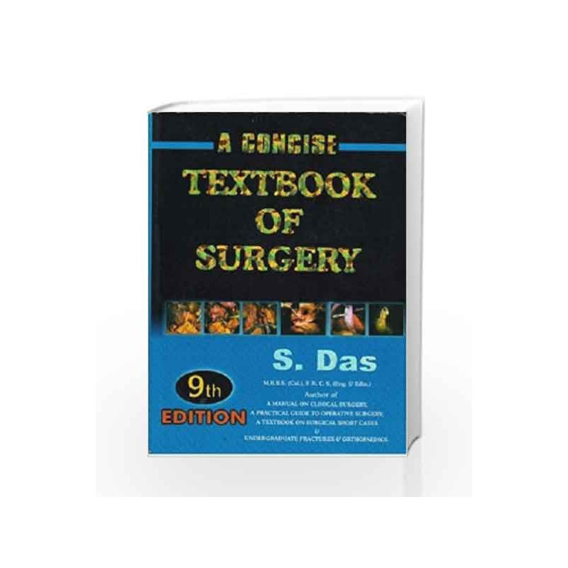 A Concise Textbook Of Surgery by S. Das Book-9788190568128