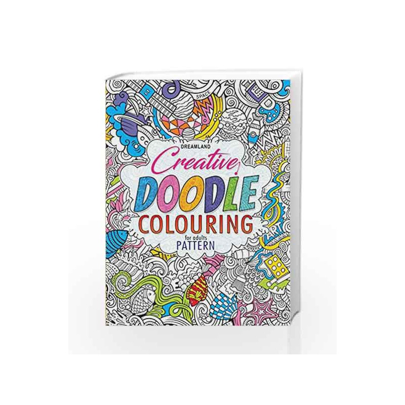 Creative Doodle Colouring - Patterns by Dreamland Publications Book-9789350897942