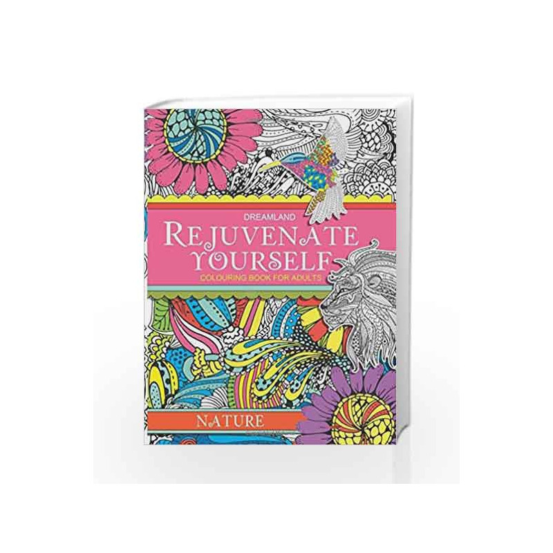 Rejuvenate Yourself: Nature - Vol. 1: Volume 1 by Dreamland Publications Book-9789350899458