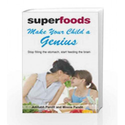 SUPERFOODS MAKE YOUR CHILD A GENIUS: 1 by AMITABH / MINNIE PAND Book-9788131911280