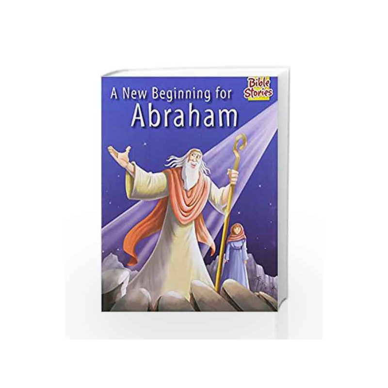 A New Beginning For Abraham: 1 (Bible Stories) by Pegasus Team Book-9788131918432