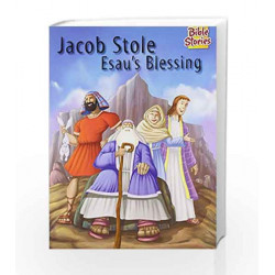 Jacob Stole Esau's Blessing: 1 (Bible Stories) by Pegasus Team Book-9788131918449