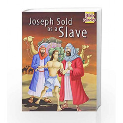 Joseph Sold As A Slave: 1 (Bible Stories) by Pegasus Team Book-9788131918456