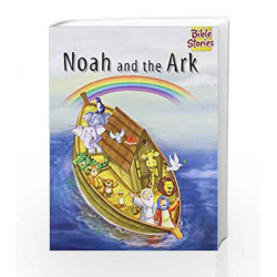 Noah and The Ark: 1 (Bible Stories) by Pegasus Team Book-9788131918487