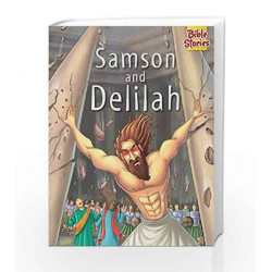 Samson and Delilah: 1 (Bible Stories Series) by Pegasus Team Book-9788131918562