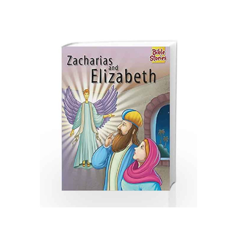 Zacharias & Elizabeth: 1 (Bible Stories Series) by Pegasus Team Book-9788131918623