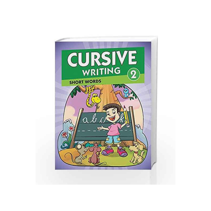 Cursive Writing 2 - Short Words: Short Words - Vol. 1 (Cursive Writing Series) by Pegasus Team Book-9788131932315