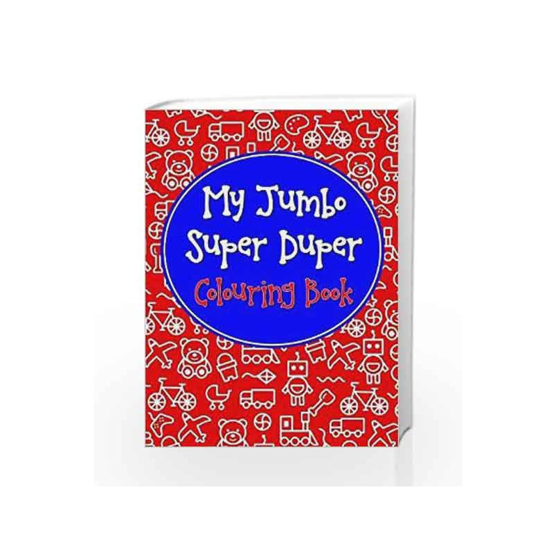 My Jumbo Super Duper Colouring Book by Pegasus Team Book-9788131934685