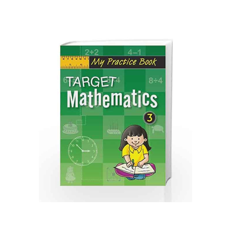 Target Mathematics 3 - Practice Book (My Practice Book Series) by Pegasus Team Book-9788131918333