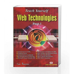 Teach Yourself Web Technologies - Part 1 by Ivan Bayross Book-9788176565363