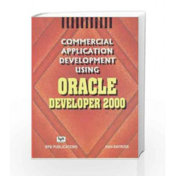Commercial Application Development Using ORACLE Developer 2000 by Ivan Bayross Book-9788170298991