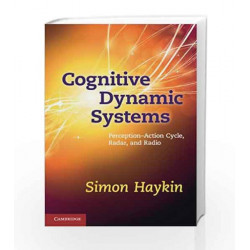Cognitive Dynamic Systems: Perception-action Cycle, Radar and Radio by HAYKIN Book-9780521114363