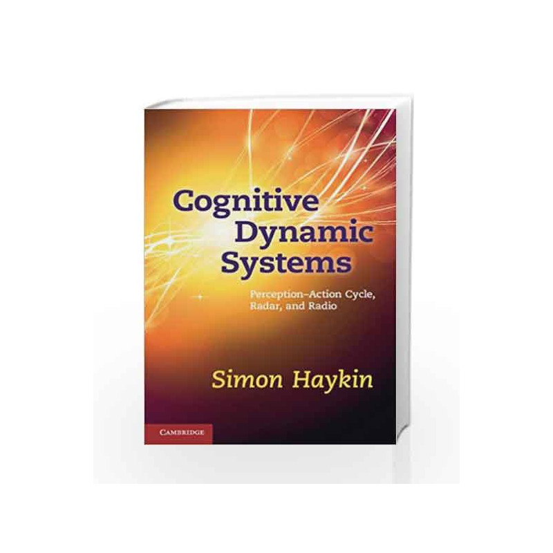 Cognitive Dynamic Systems: Perception-action Cycle, Radar and Radio by HAYKIN Book-9780521114363